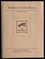 American Fishing Books. A Bibliography from the Earliest Times up to 1948 together with a History of Angling and Angling Literature in America