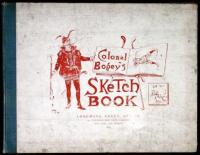 Colonel Bogey's Sketch Book, Comprising an Eccentric Collection of Scribbles and Scratches found in disused lockers and swept up in the pavilion, Together with Sundry After-Dinner Sayings of the Colonel
