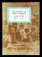 Bridport and West Dorset Golf Club: Commemorating the First Hundred Years, 1891-1991