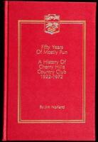 Fifty Years of Mostly Fun: The History of Cherry Hills Country Club, 1922-1972