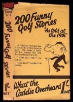 200 Funny Golf Stories as Told at the 19th. Foulsham's Library of Humour