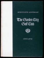 The Garden City Golf Club: Seventy-Fifth Anniversary