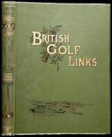 British Golf Links: A Short Account of the Leading Golf Links of the United Kingdom with Numerous Illustrations and Portraits