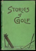 Stories of Golf...with Rhymes on Golf by Various Hands, Also Shakespeare on Golf, etc.