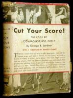 Cut Your Score!: The Book of Commonsense Golf