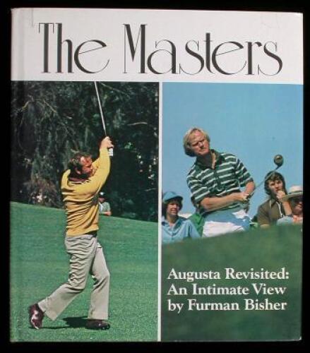The Masters, Augusta Revisited: An Intimate View