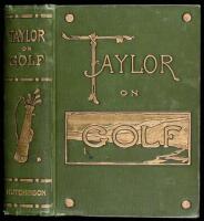 Taylor on Golf: Impressions, Comments and Hints