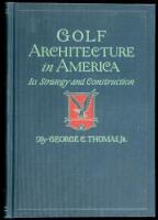 Golf Architecture in America: Its Strategy and Construction