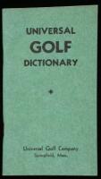 Universal Golf Dictionary: Summary of Golf and Golf Etiquette