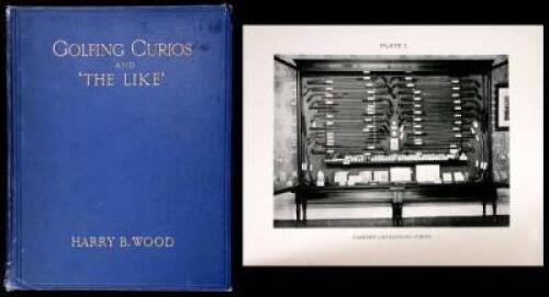 Golfing Curios and ''The Like.'' With an Appendix comprising a ''Bibliography of Golf,'' etc.