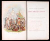 The Manners, Customs, and Condition of the North American Indians...Written During Eight Years' Travel Amongst the Wildest Tribes of Indians in North America, 1832-39