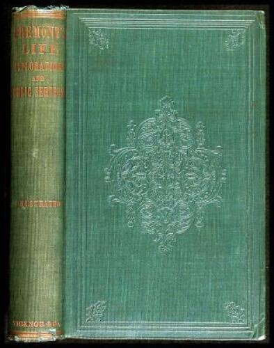 Life, Explorations and Public Services of John Charles Fremont