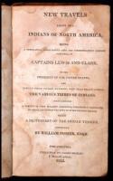 New Travels Among the Indians of North America. Being a Compilation, Taken Partly from the Communications Already Published, of Captains Lewis and Clark, to the President of the United States, and Partly from Other Authors Who Travelled Among the Various 