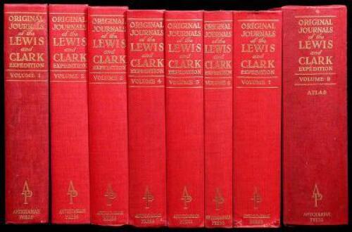 Original Journals of the Lewis and Clark Expedition, 1804-1806. Printed from the Original Manuscripts in the Library of the American Philosophical Society and by Direction of its committee on Historical Documents. Together with Manuscript material of Lewi