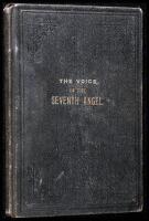 The Voice of the Seventh Angel, Proclaiming the End of Time! The Resurrection of the Dead! The Day of Final Judgment! and the Rule of Righteousness and Peace!