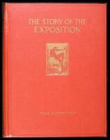 The Story of the Exposition; Being the Official History of the International Celebration Held at San Francisco in 1915 to Commemorate the Discovery of the Pacific Ocean and the Construction of the Panama Canal
