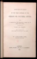 Adventures of the First Settlers on the Oregon or Columbia River: Being a Narrative of the Expedition Fitted Out by John Jacob Astor, to Establish the "Pacific Fur Territory"