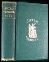 Report of the Commissioners and Evidence Taken by the Committee on Mines and Mining of the House of Representatives of the United States, in Regard to the Sutro Tunnel, together with the Arguments and Report of the Committee, Recommending a Loan by the Go