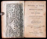 A History of Texas, or the Emigrants Guide to the New Republic, by a Resident Emigrant, Late from the United States