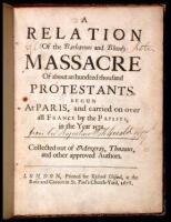 A Relation of the Barbarous and Bloody Massacre Of about an hundred thousand Protestants...