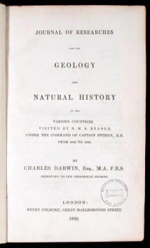 Journal of Researches into the Geology and Natural History of the various countries visited by H.M.S. Beagle, under the command of Captain Fitzroy, R.N. from 1832 to 1836