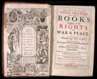 His Three Books Treating of the Rights of War & Peace...