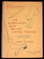 The Middle-Aged Man on the Flying Trapeze: A Collection of Short Pieces, with Drawings by the Author