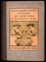 A History of New York from the Beginning and the World to the End of the Dutch Dynasty...by Diedrich Knickerbocker