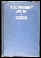 The Friendly Arctic: The Story of Five Years in the Arctic Seas