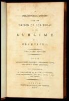 A Philosophical Enquiry Into the Origin of Our Ideas of the Sublime and Beautiful...with an Introductory Discourse, Concerning Taste, and Several Other Additions [and] A Vindication of Natural Society: or, a View of the Miseries and Evils Arising to Manki