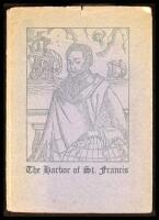 The Harbor of St. Francis: Francis Drake Lands in a Fair and Good Bay Near North Latitude 38o...