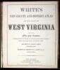 Mitchell's New General Atlas, Containing Maps of the Various Countries of the World, Plans of Cities, Etc....[and] White's New County and District Atlas of the State of West Virginia, Comprising Fifty-Four Counties... - 2