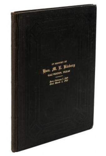 In Memory of Marcellus Kleburg: A Record of Telegrams, Letters, Resolutions and Memorial Addresses Received by the Family, and Newspaper Comments Upon the Death of Hon. M.E. Kleberg of Galveston, Texas