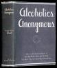 Alcoholics Anonymous: The Story of How Many Thousands of Men and Women Have Recovered from Alcoholism