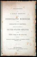 Proceedings of a Public Meeting of the Democratic Members of the Legislature of California, Opposed to the Election of a United States Senator at the Present Session of the Legislature, Held...at Benicia...February 2, 1854