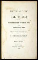 A Pictorial View of California; Including a Description of the Panama and Nicaragua Routes with Information and Advice Interesting to All, Particularly Those Who Intend to Visit the Golden Region by a Returned Californian