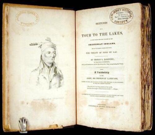 Sketches of a Tour to the Lakes, of the Character and Customs of the Chippeway Indians, and of Incidents Connected with the Treaty of Fond Du Lac...Also, a Vocabulary of the Algic, or Chippeway Language...by the Hon. Albert Gallatin