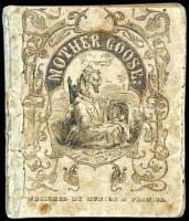 Mother Goose's melodies. The only pure edition. Containing all that have ever come to light of her memorable writings, together with all those which have been discovered among the mss. of Herculaneum, likewise every one recently found in the same stone bo