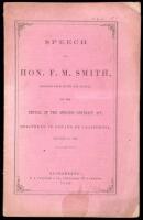 Speech of Hon. F.M. Smith, Senator from Butte and Plumas, on the Repeal of the Specific Contract Act, Delivered in Senate of California, January 24, 1866