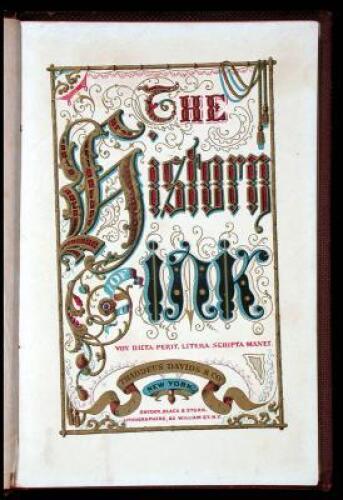 The History of Ink. Including its Etymology, Chemistry, and Bibliography