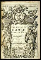 The Iliads of Homer. Prince of Poets. Never before in any languag truely translated [& The Odysses]