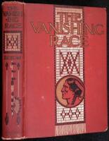 The Vanishing Race: The Last Great Indian Council. A Record in Picture and Story of the Last Great Indian Council...and the Indians' Story of the Custer Fight.