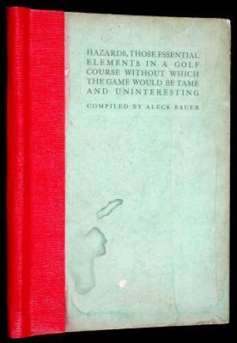 Hazards, Those Essential Elements in a Golf Course Without Which the Game Would be Tame and Uninteresting