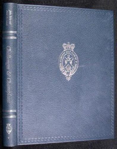 Challenges and Champions: The Royal & Ancient Golf Club, 1754-1883. Volume I. The Society of St Andrews Golfers Edition