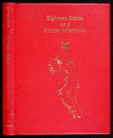 Eighteen Stakes on a Sunday Afternoon: A Chronicle of Golf Course Architecture in North America. The Fiddlers Green Edition