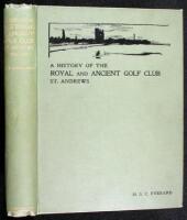 A History of the Royal & Ancient Golf Club: St. Andrews from 1754-1900