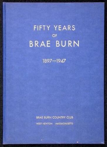Fifty Years of Brae Burn, 1897-1947