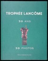 Troph&eacute;e Lanc&ocirc;me, 30 Ans, 30 Photos