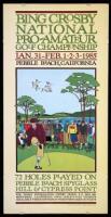 Bing Crosby National Pro-Amateur Golf Championship Jan. 31-Feb. 1, 2,3, 1985, Pebble Beach, California. 72 Holes Played on Pebble Beach Spyglass Hill & Cypress Point