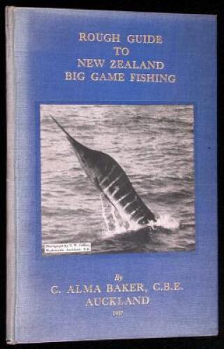 Deep Sea Big Game Fishing. Bay of Islands, New Zealand. A Special Article. Being a rough guide for the uninitiated to these renowned fishing waters, suggested tackle, and fishing methods favoured